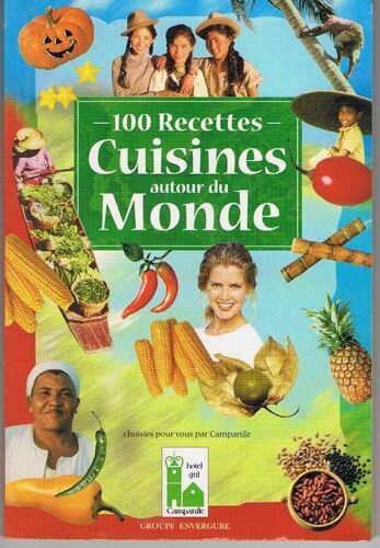 100 Recettes - Cuisines Autour Du Monde