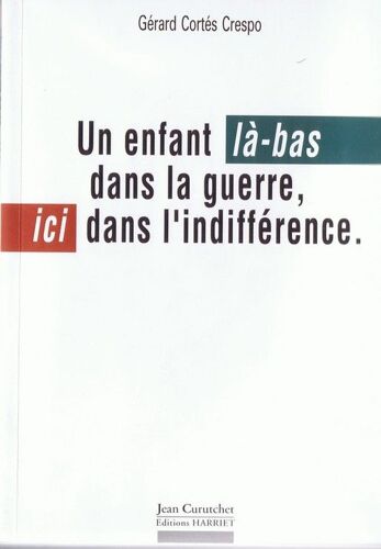 Un Enfant, Là-Bas Dans La Guerre, Ici Dans L'indifférence