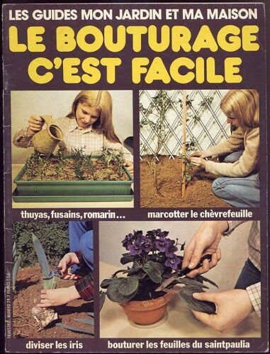 Les Guides Mon Jardin Et Ma Maison, N°29, Le Bouturage C'est Facile