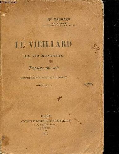 Le Vieillard La Vie Montante - Pensées Du Soir - 6e Édition Revue Et Augmentée.