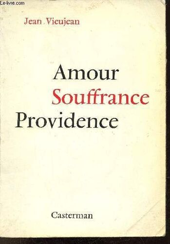 Amour Souffrance Providence.