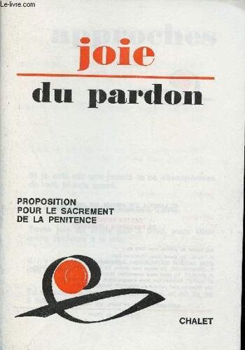Joie De Pardon - Proposition Pour Le Sacrement De La Pénitence.