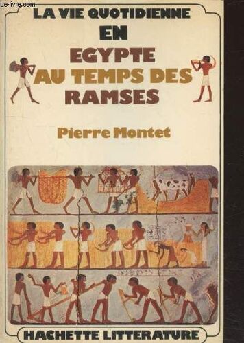 La Vie Quotidienne En Egypte Au Temps Des Ramses