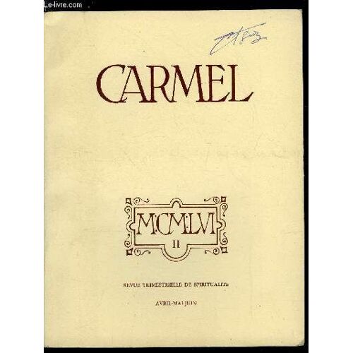 Carmel N° 2 - Vivre Dans La Beauté Par Le R.P. Jean Marie De La Trinité, Vocation Artistique Et Vocation Mystique Par Stanislas Fumet, L Appel A La Contemplation D Après Sainte Thérèse D Avila Par Le(...)