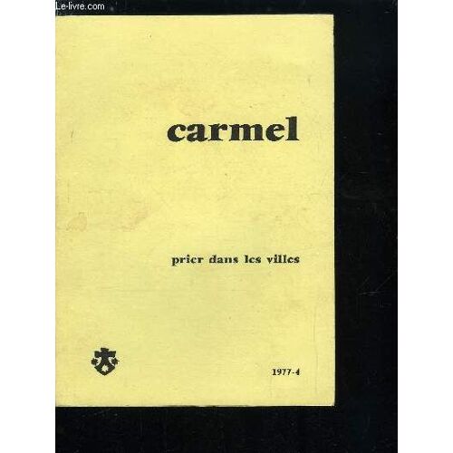 Carmel N° 8 - Prier Dans Les Villes Par P. Lucien, Des Évêques Parlent, La Vie Urbaine En Israël Aux Temps Bibliques Par P. Jean Lévêque, Le Messie Dans Sa Ville Par P. Jean Lévêque, Communautés(...)