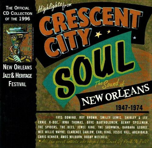 Highlights Crescent City Soul: Sound Of New Orleans 1947-1974