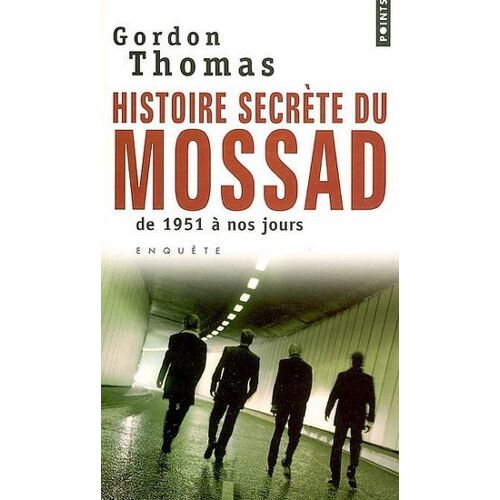 Histoire Secrete Du Mossad De 1951 A Nos Jours Histoire Secrete Du Mossad De 1951 A Nos Jours