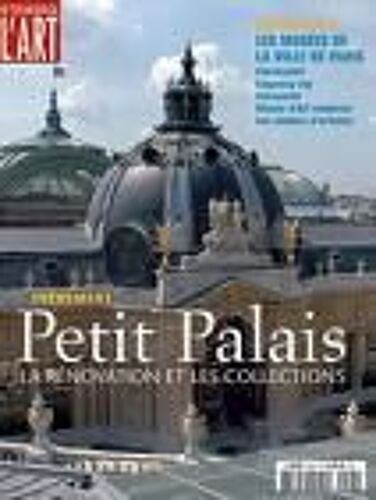 Dossier De L'art  N° 125 : Petit Palais La Rénovation Et Les Collections