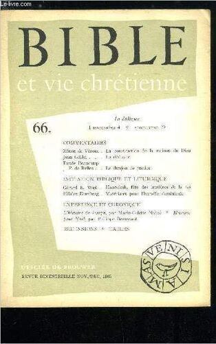 Bible Et Vie Chrétienne N° 66 - De La Construction Spirituelle De La Maison De Dieu Par Zénon De Vérone, Il Y Eut La Dédicace (Jean 10, 22-39) Par Jean Giblet, Si S Écroulait Le Temple, Donjon De(...)