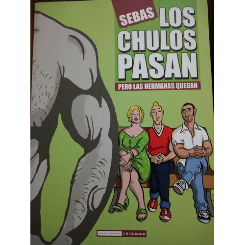 Martín Sánchez, S: Chulos Pasan Pero Las Hermanas Quedan