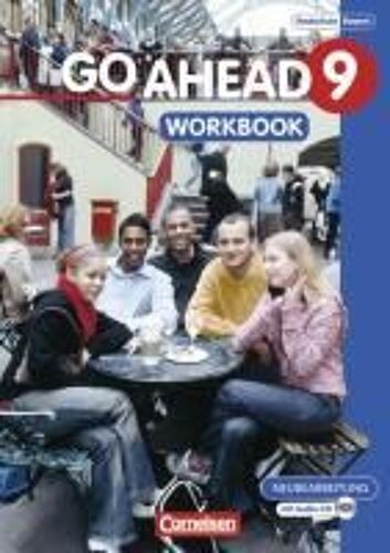 Go Ahead 9. Jahrgangsstufe. Workbook Mit Cd. Ausgabe Für Sechsstufige Realschulen In Bayern