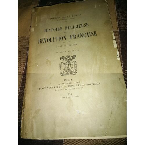 Histoire Religieuse De La Révolution Française. Tome Quatrième