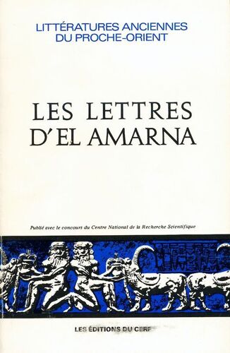 Les Lettres D'el-Amarna - Correspondance Diplomatique Du Pharaon - Aménophis Iv