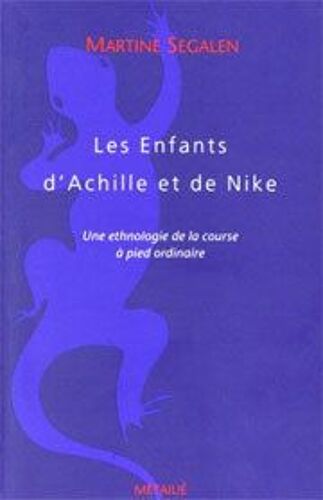 Les Enfants D'achille Et De Nike - Une Ethnologie De La Course À Pied Ordinaire