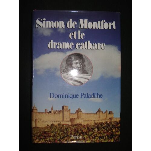 Simon De Montfort Et Le Drame Cathare