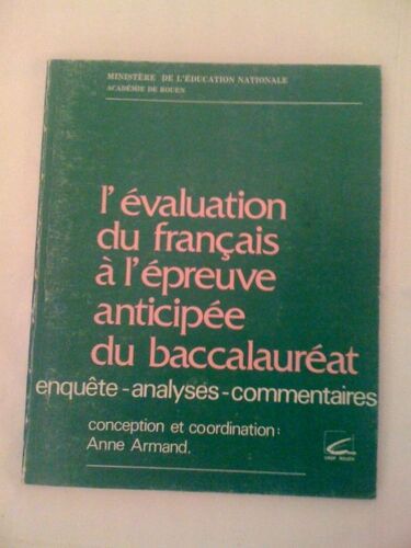 L'évaluation Du Français À L'épreuve Anticipée Du Baccalauréat - Enquêtes, Analyses, Commentaires