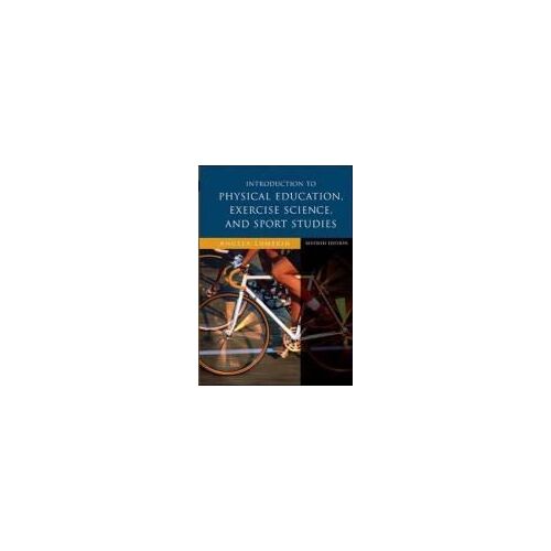Introduction To Physical Education, Exercise Science, And Sport Studies