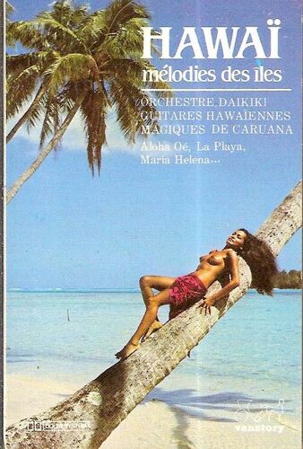 Orchestre Daikiki - Guitares Hawaïennes Magiques De Caruana - K7 Audio - Hawaï - Mélodies Des Îles