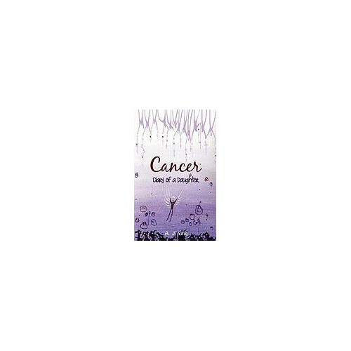 Cancer - Diary Of A Daughter