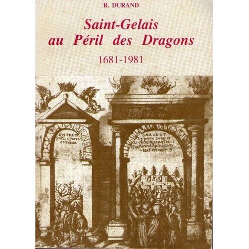 Saint-Gelais Au Péril Des Dragons - 1681-1981