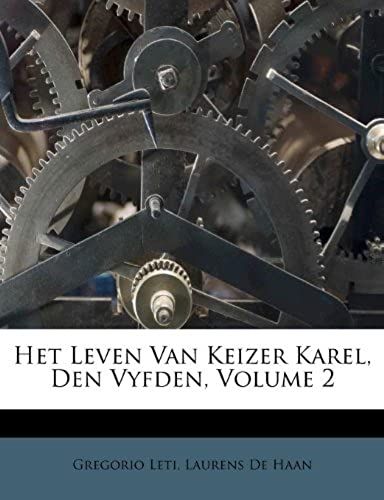 Het Leven Van Keizer Karel, Den Vyfden, Volume 2 (Dutch Edition)