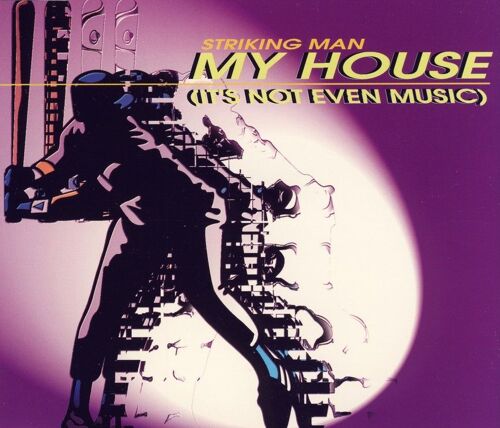 My House (It's Not Even Music)