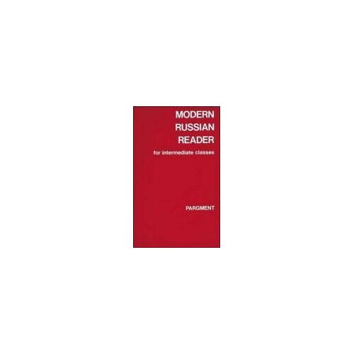 Modern Russian Reader For Intermediate Classes
