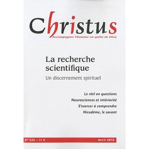 Christus N° 226, Avril 2010 - La Recherche Scientifique - Un Discernement Spirituel
