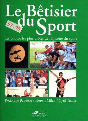 Le Bêtisier Du Sport, 97-98 - Les Photos Les Plus Drôles De L'histoire Du Sport
