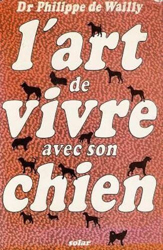 L'art De Vivre Avec Son Chien.