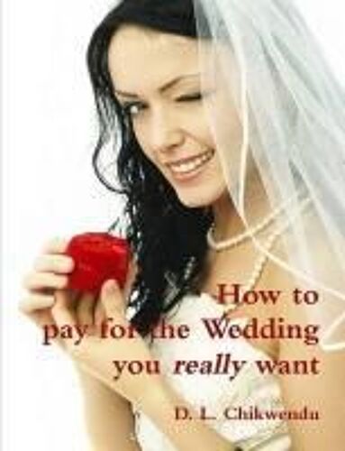 How To Pay For The Wedding You Really Want