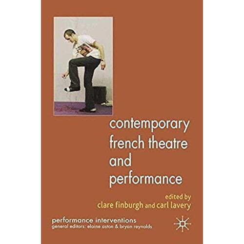 Contemporary French Theatre And Performance