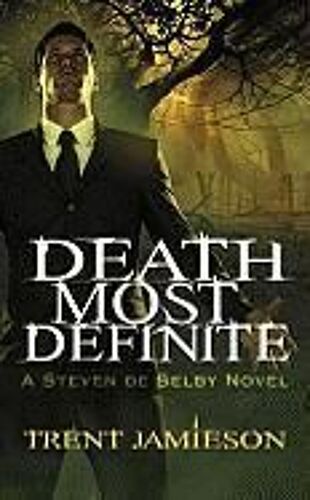 Death Most Definite: A Steven De Selby Novel
