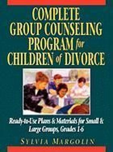 Complete Group Counseling Program For Children Of Divorce