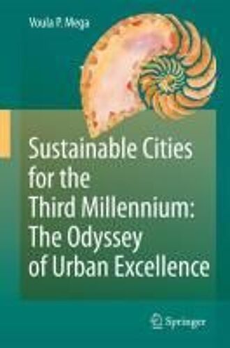 Sustainable Cities For The Third Millennium: The Odyssey Of Urban Excellence