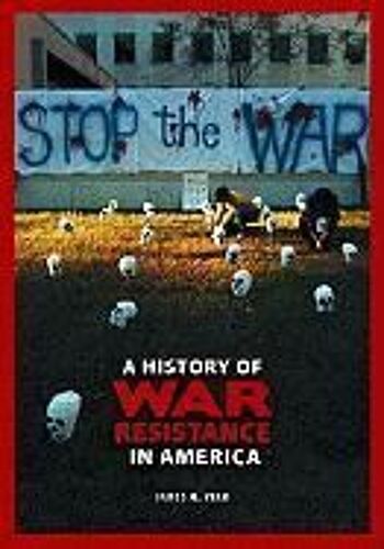 A History Of War Resistance In America