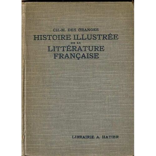 Histoire Illustree De La Litterature Francaise Des Origines A 1930
