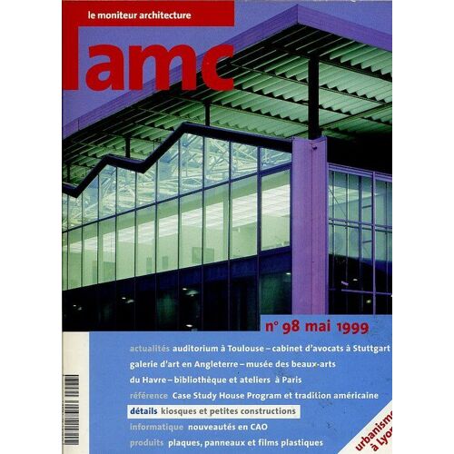 Amc Le Moniteur Architecture  N° 98 : Auditorium À Toulouse - Kiosques Et Petites Constructions