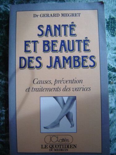 Santé Et Beauté Des Jambes - Causes, Prévention Et Traitement Des Varices