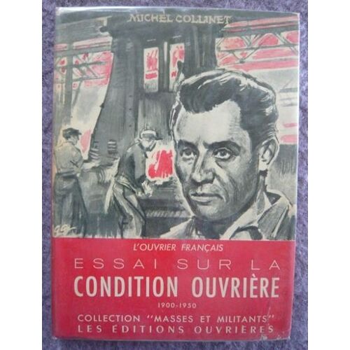 L'ouvrier Français, Essai Sur La Condition Ouvrière (1900-1950)