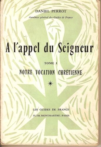 A L'appel Du Seigneur : Notre Vocation Chretienne Tome 1