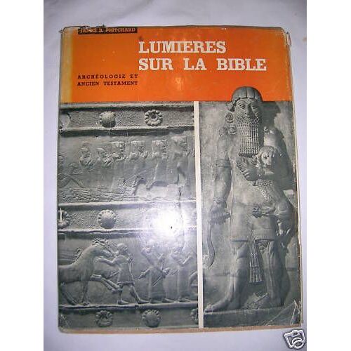 Lumiere Sur La Bible - Archeologie Et Ancien Testament
