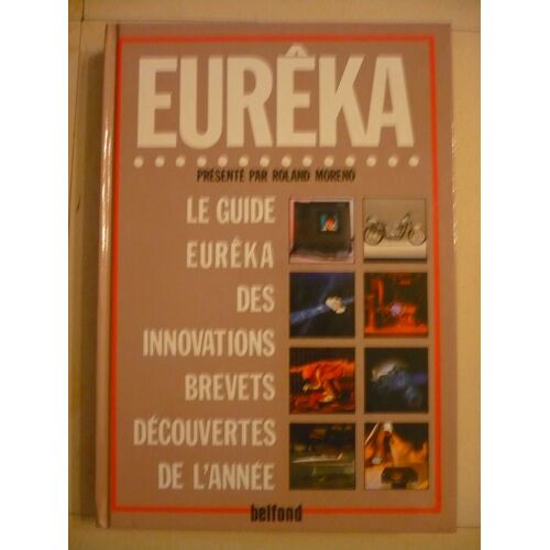 Le Guide Eurêka Des Innovations, Brevets, Découvertes De L'année