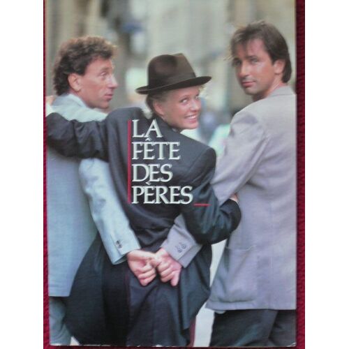 La Fête Des Pères - Dp N° 1 : Dossier De Presse - Alain Souchon - Thierry Lhermitte - 1990