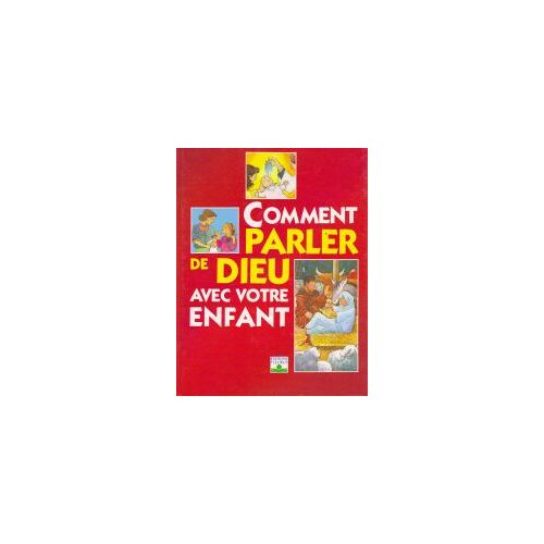 Comment Parler De Dieu Avec Votre Enfant