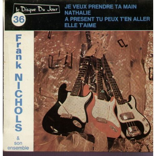 Je Veux Prendre Ta Main (J. Lennon - P. Mccartney- R. Bernet) - Nathalie (P. Delanoe - G. Bécaud) / Elle T'aime (She Loves You) - A Présent Tu Peux T'en Aller (G. Bourgeois - J.-M. Rivière)