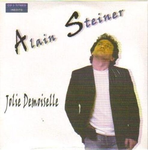 Alain Steiner (Jolie Demoiselle) Cd 3 Titres