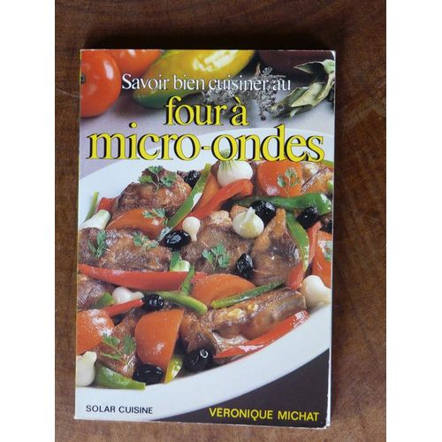 Savoir Bien Cuisiner Au Four À Micro-Ondes