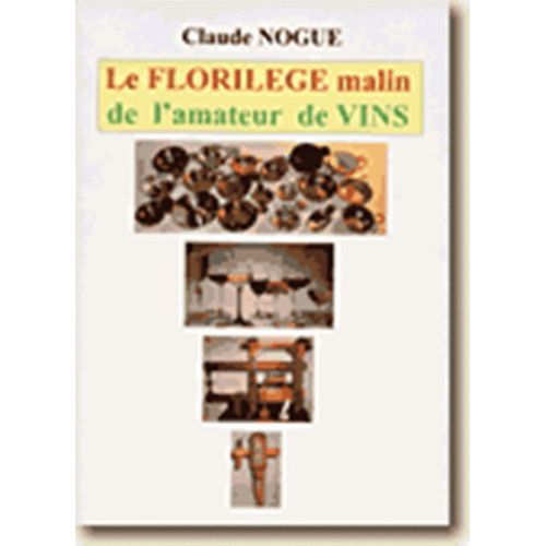 Le Florilège Malin De L'amateur De Vins