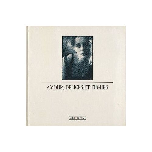 Amour, Délices Et Fugues